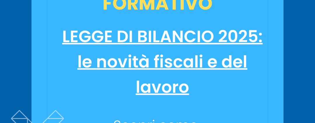 Legge di Bilancio 2025: novità fiscali e del lavoro