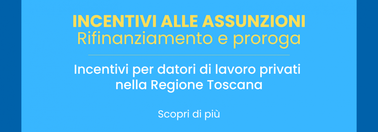 Incentivi alle assunzioni nella Regione Toscana